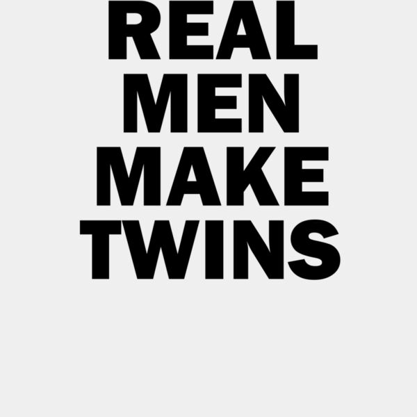 Real Men Make Twins wtp Thumbnail